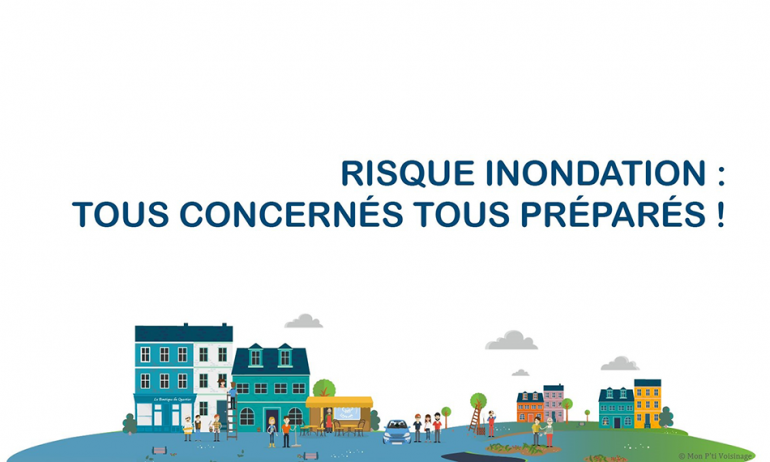 Risque inondation : tous concernés, tous préparés ! © Mon P'ti Voisinage