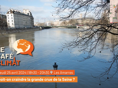 Café-climat - "Doit-on craindre la grande crue de la Seine ?"