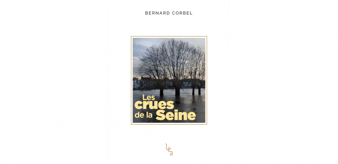 Bernard Corbel - Les crues de la Seine